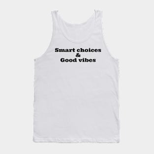 GOOD VIBES / SMART CHOICES Tank Top